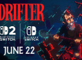 &Tau;&omicron; The Drifter έ&rho;&chi;&epsilon;&tau;&alpha;&iota; &sigma;&tau;&omicron; Nintendo Switch &kappa;&alpha;&iota; &sigma;&tau;&omicron; Switch 2 &sigma;&tau;&iota;&sigmaf; 22 &Iota;&omicron;&upsilon;&nu;ί&omicron;&upsilon;